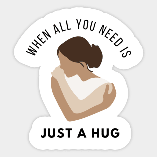 When all you need is just a hug Sticker